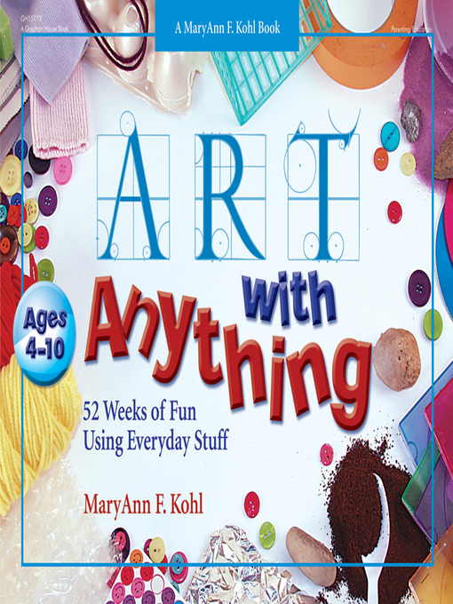 Title details for Art with Anything by MaryAnn Kohl - Available